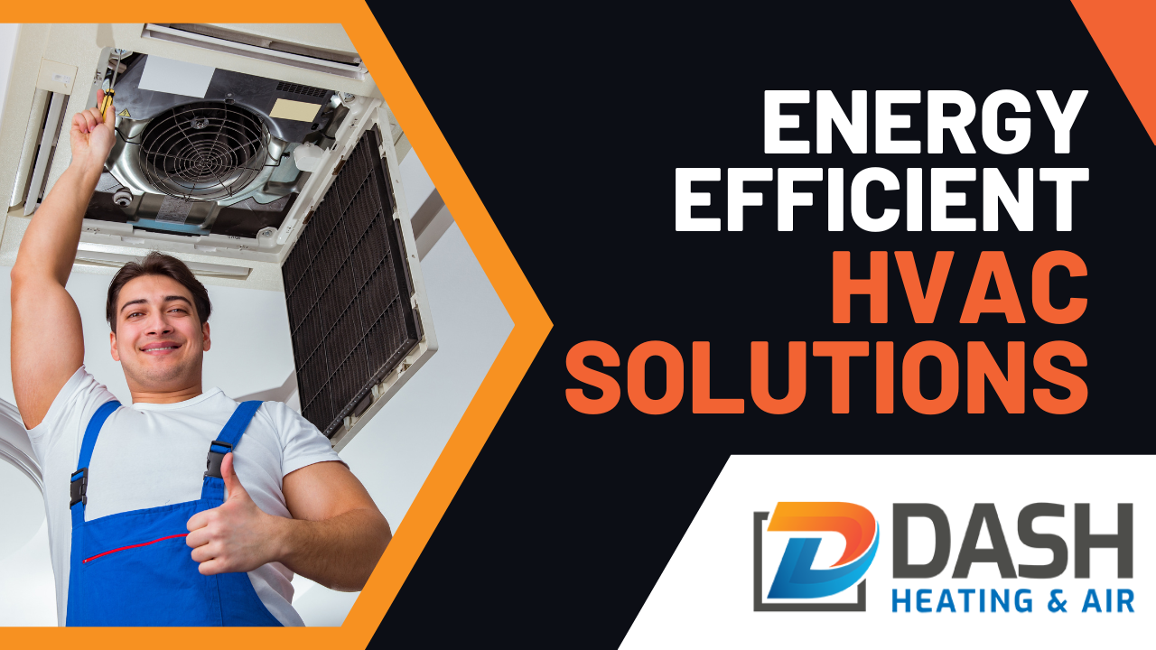 Energy-Efficient HVAC Solutions Saving Money and the Environment - dashinaflash.com